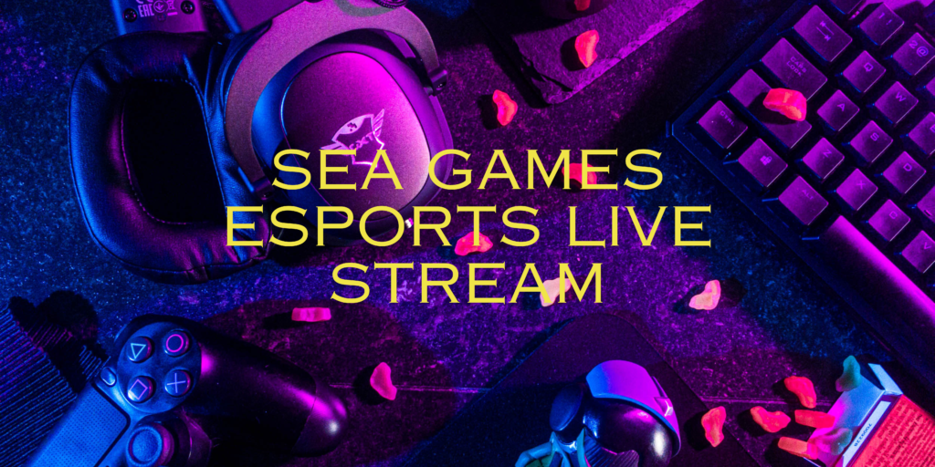 Sea Games Esports Live Stream