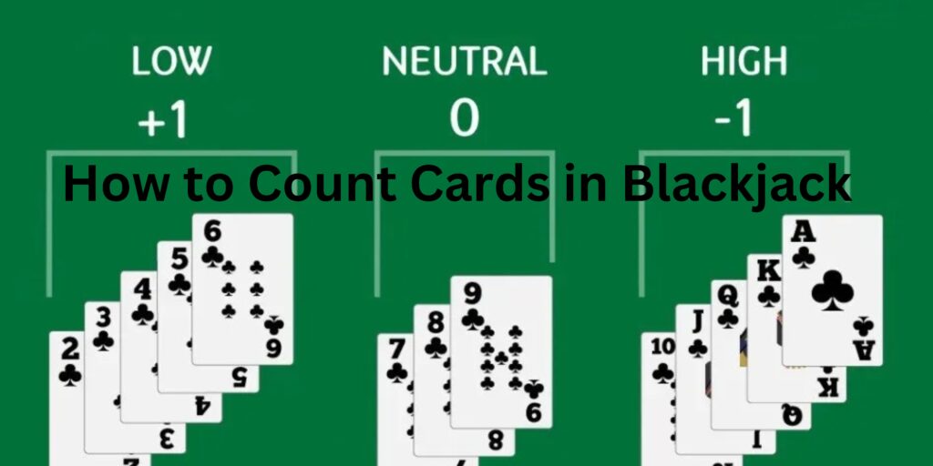 How to Count Cards in Blackjack