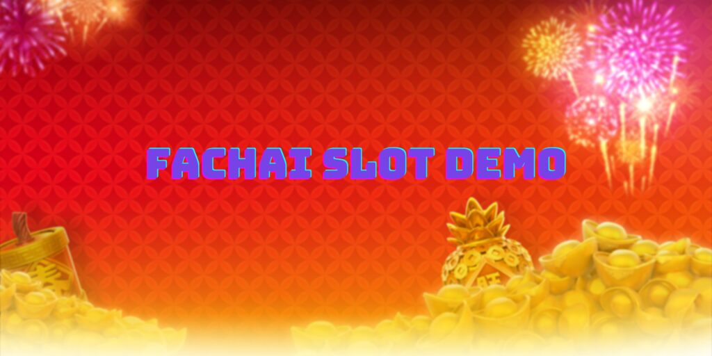 Fachai Slot Demo