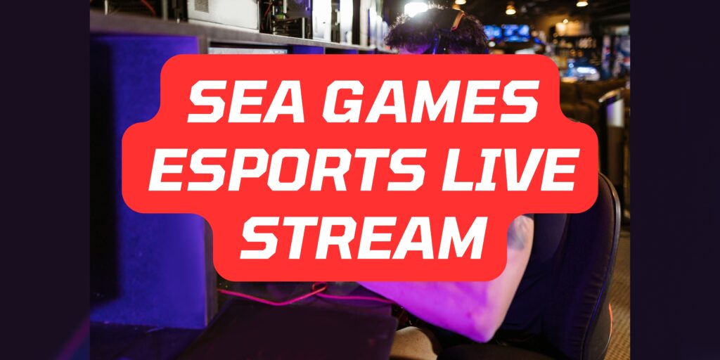 Sea Games Esports Live Stream